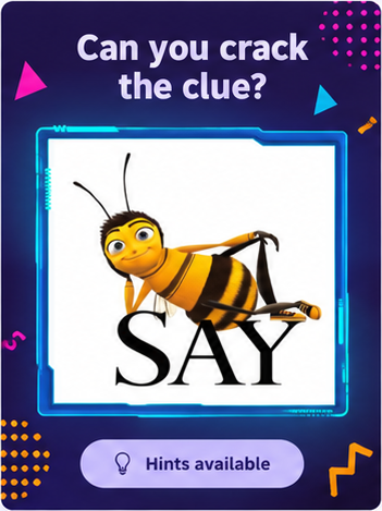 A puzzle card asking if you can crack the clue, with a bee and the word SAY